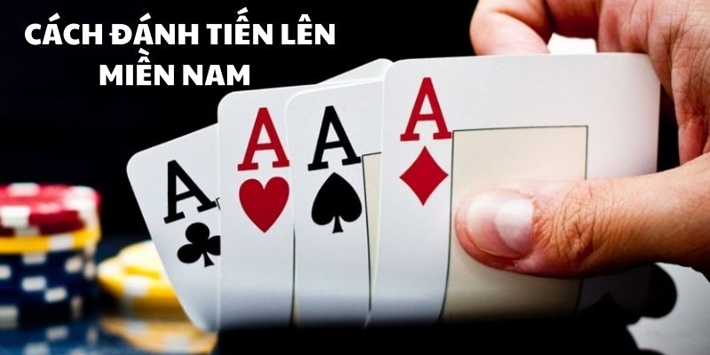 Cách chơi bài tiến lên miền Nam cơ bản nhất tại 23WIN